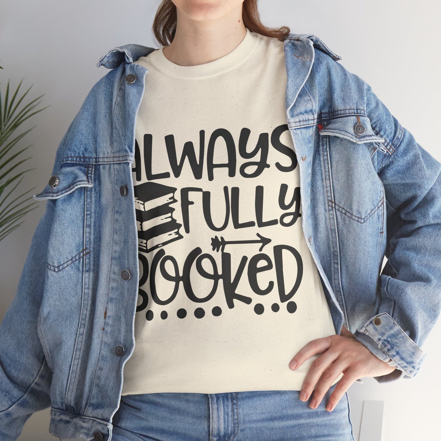 Always Fully Booked Unisex Heavy Cotton T-Shirt - Perfect for Book Lovers