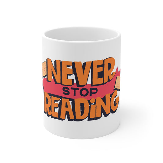 Never Stop Reading Coffee Mug - Perfect Gift for Book Lovers, 11oz & 15oz