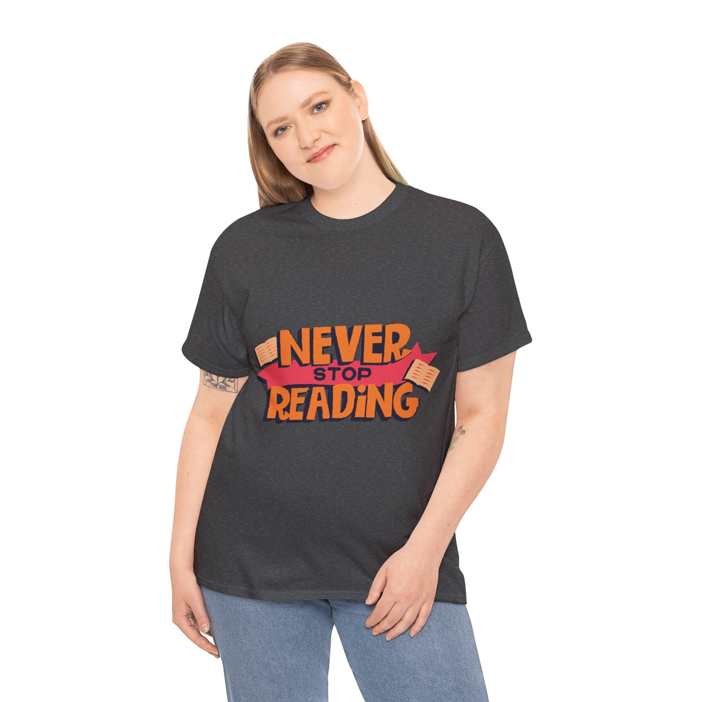 Never Stop Reading Unisex Heavy Cotton T-Shirt - Perfect Book Lover Gift