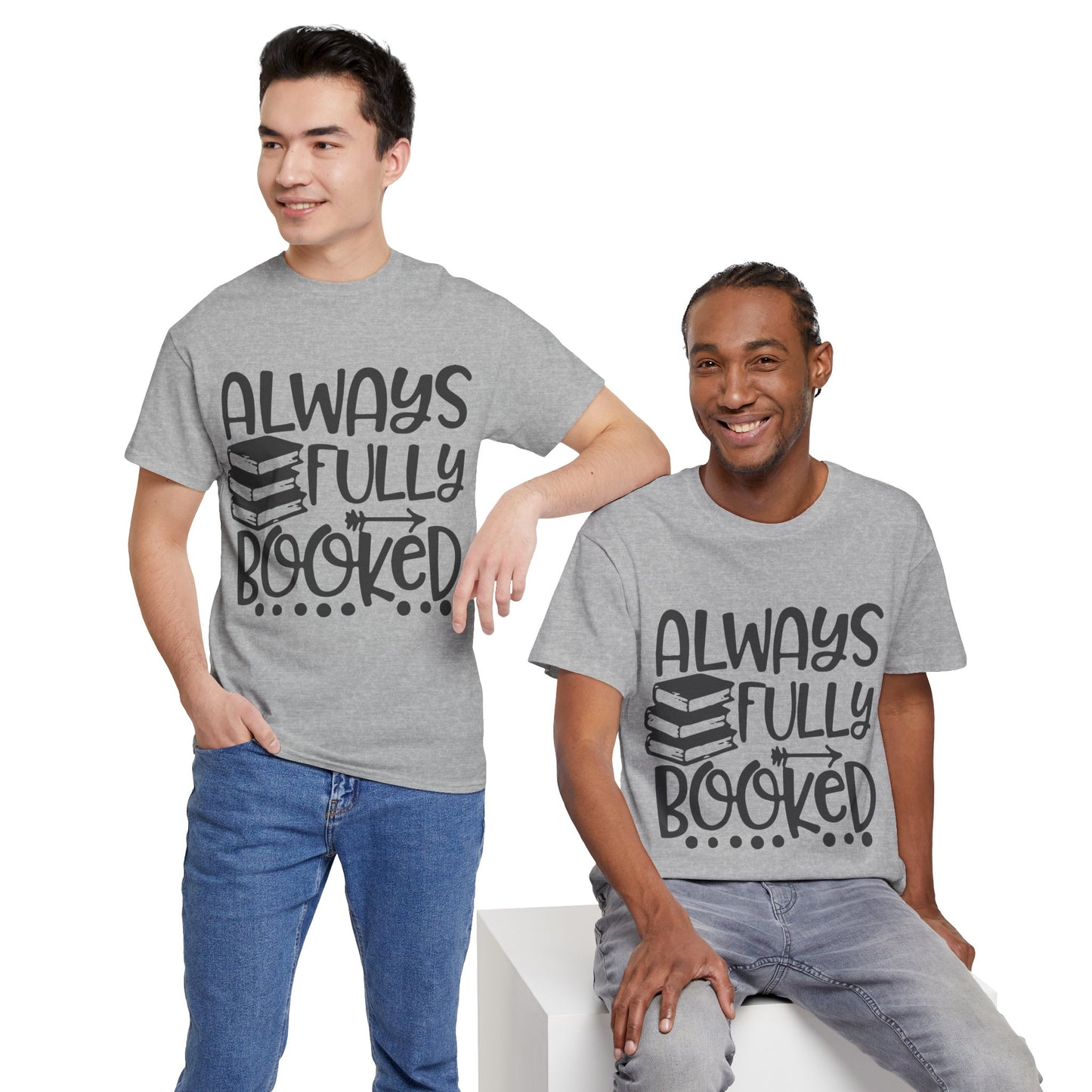 Always Fully Booked Unisex Heavy Cotton T-Shirt - Perfect for Book Lovers