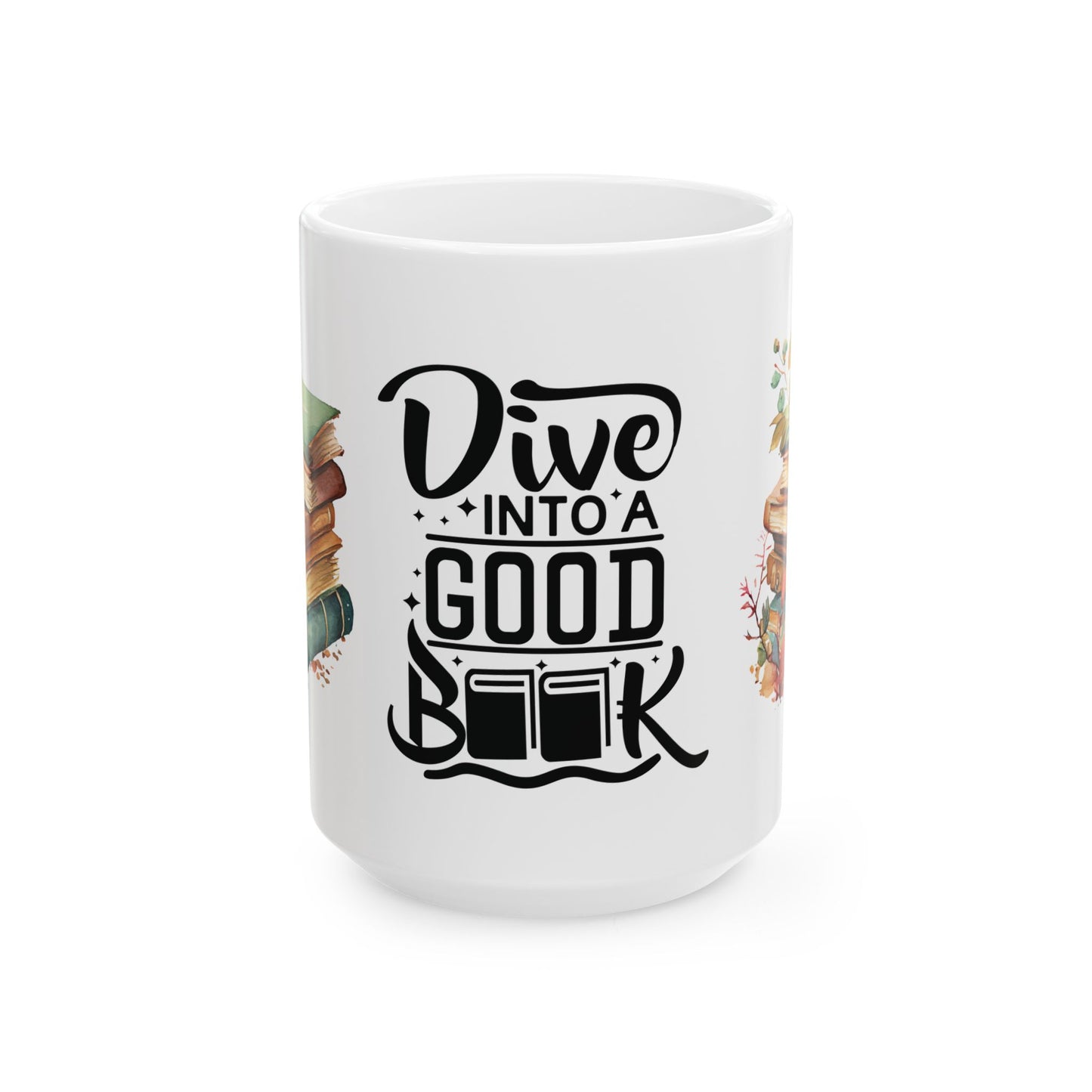 Dive into a Good Book Ceramic Mug - Perfect for Book Lovers