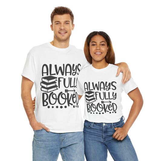 Always Fully Booked Unisex Heavy Cotton T-Shirt - Perfect for Book Lovers