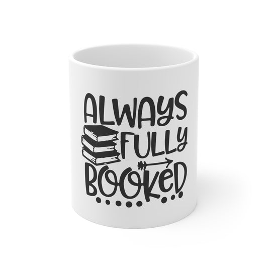 'Always Fully Booked' Ceramic Coffee Mug - Perfect for Book Lovers & Readers