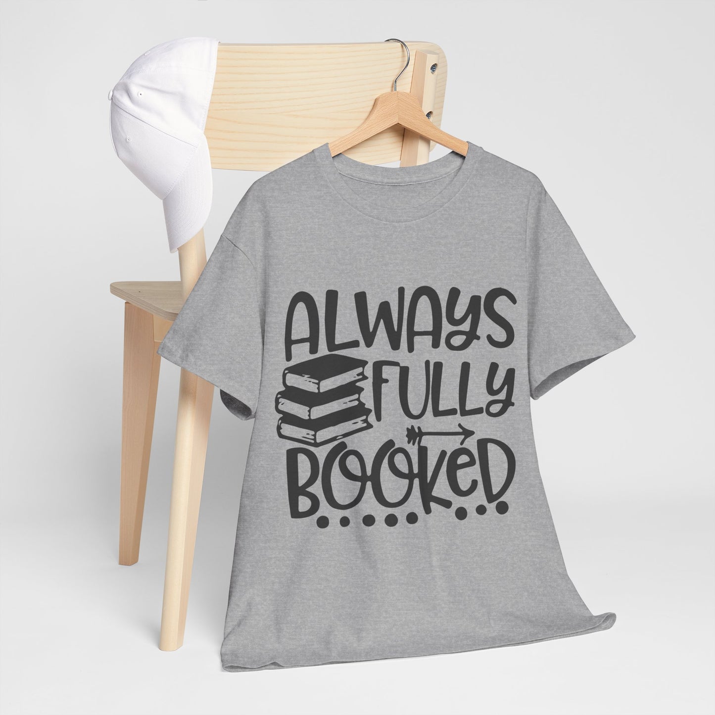 Always Fully Booked Unisex Heavy Cotton T-Shirt - Perfect for Book Lovers