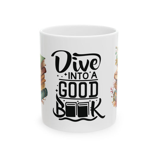 Dive into a Good Book Ceramic Mug - Perfect for Book Lovers