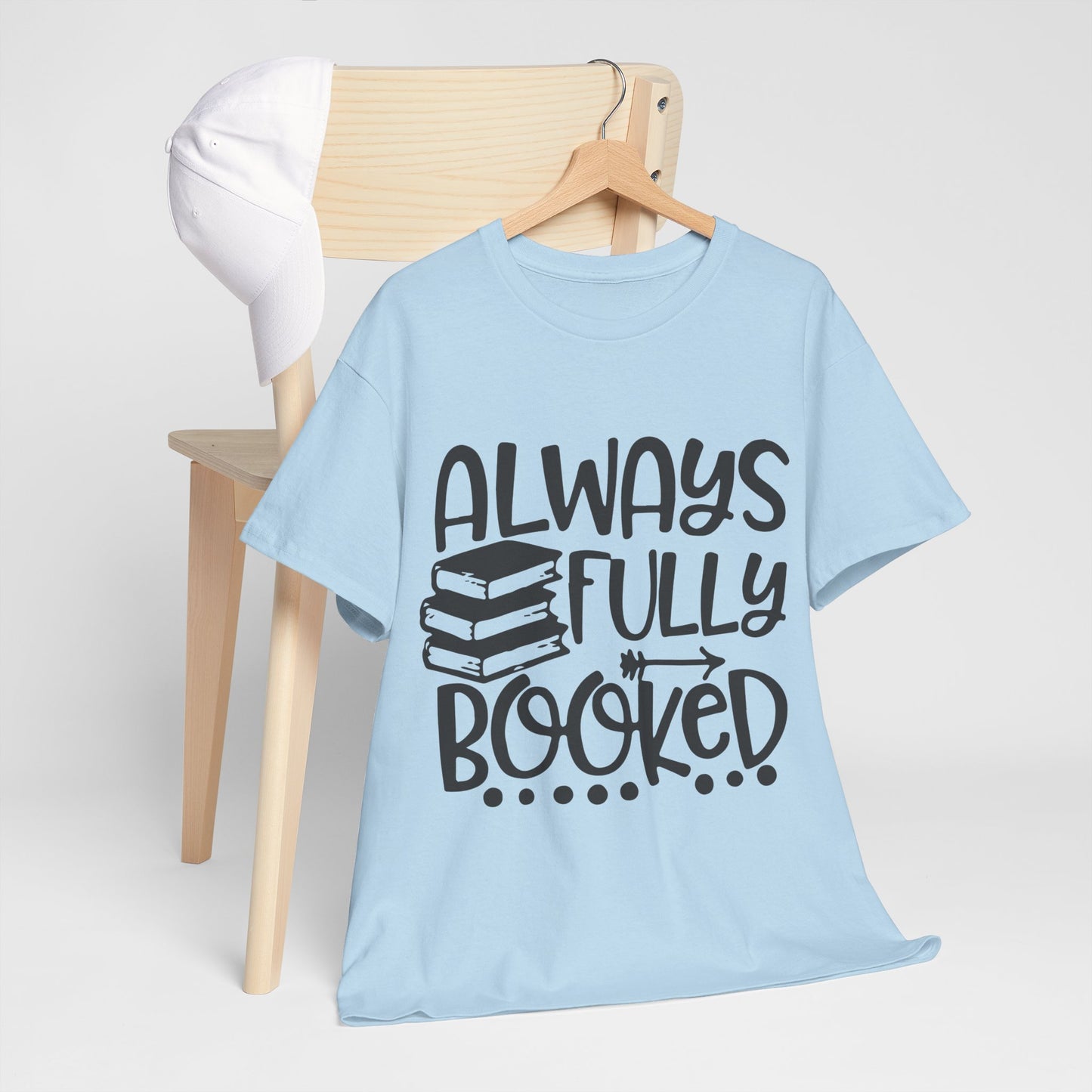 Always Fully Booked Unisex Heavy Cotton T-Shirt - Perfect for Book Lovers