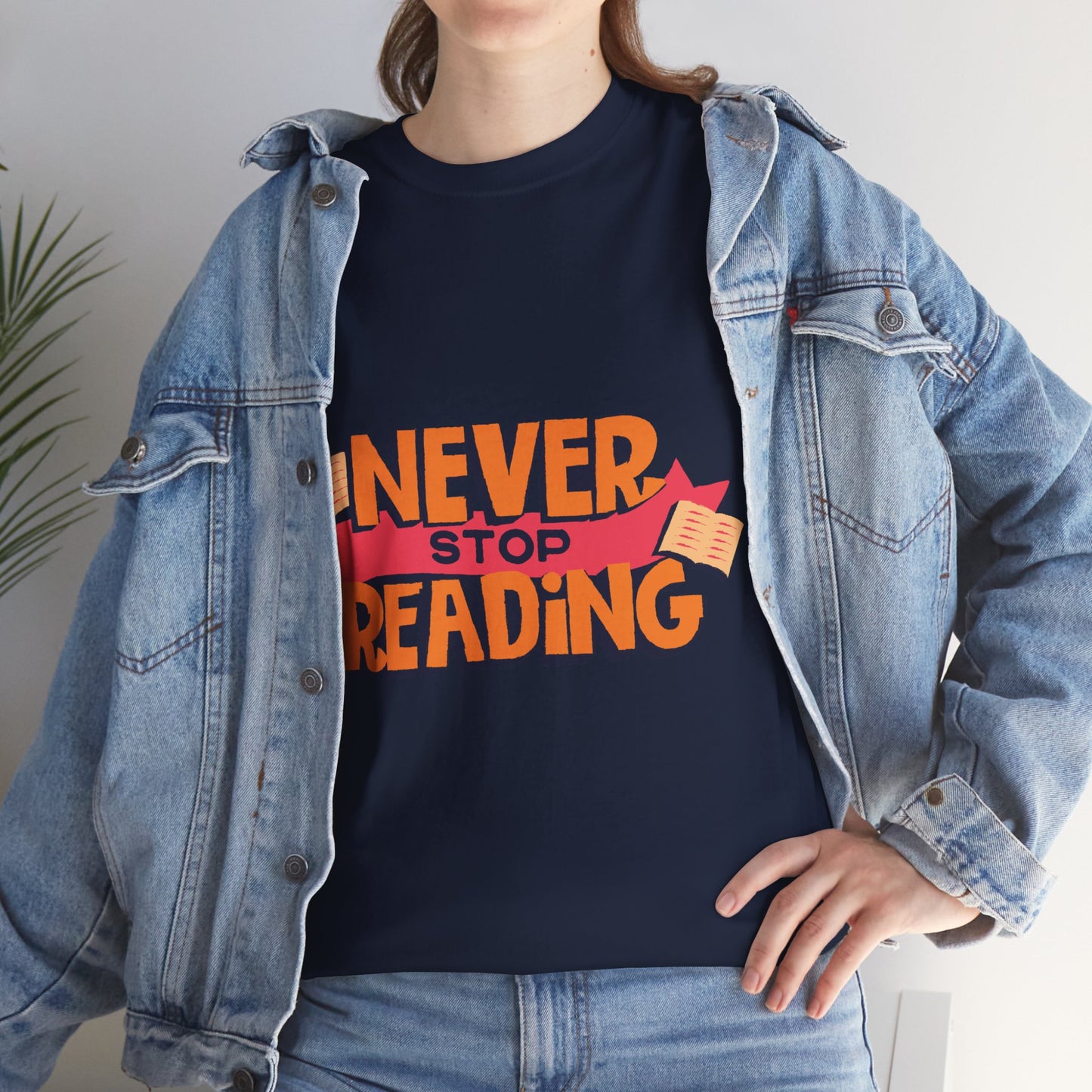 Never Stop Reading Unisex Heavy Cotton T-Shirt - Perfect Book Lover Gift