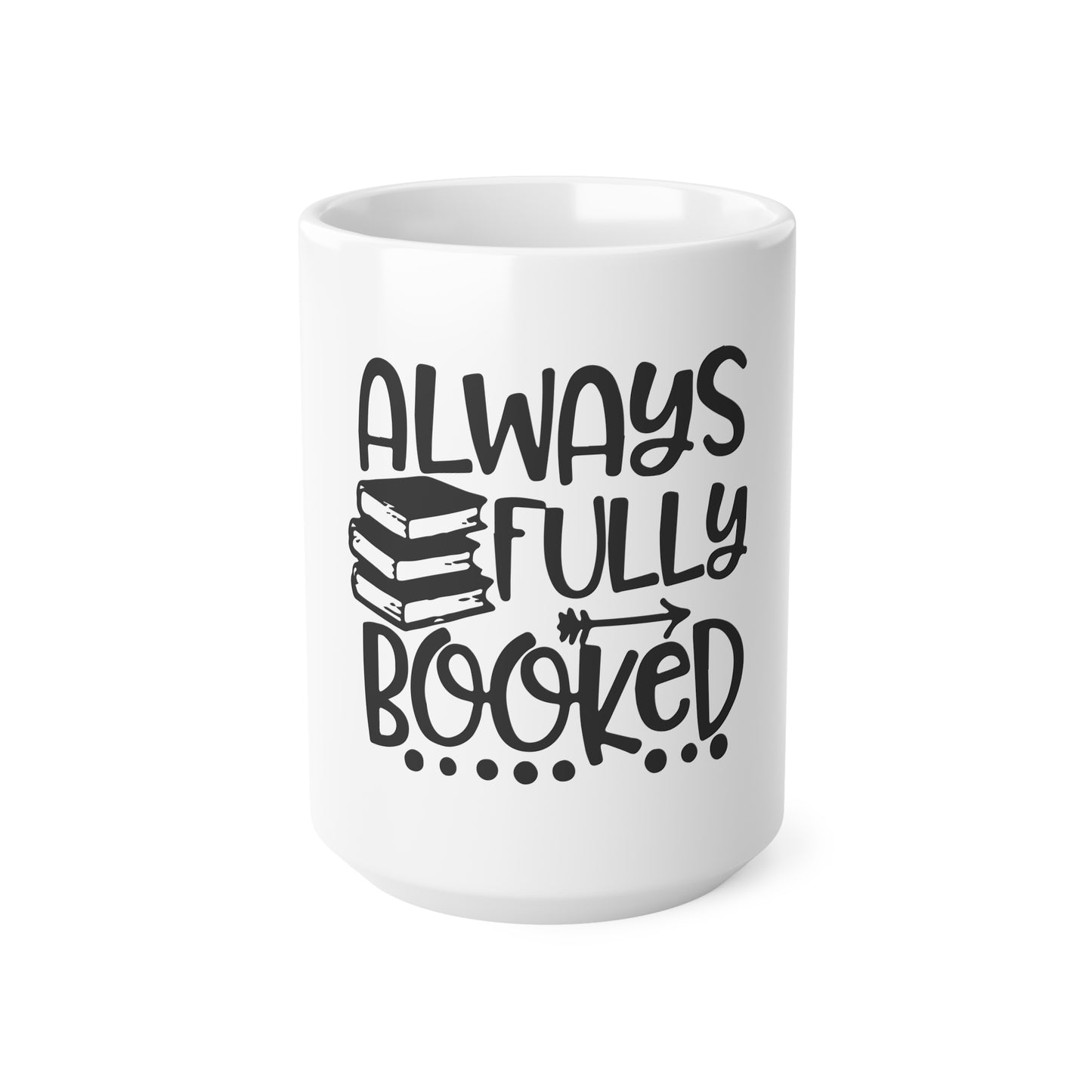 'Always Fully Booked' Ceramic Coffee Mug - Perfect for Book Lovers & Readers